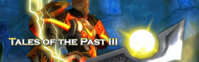 Tales of the Past 3 - World of Warcraft